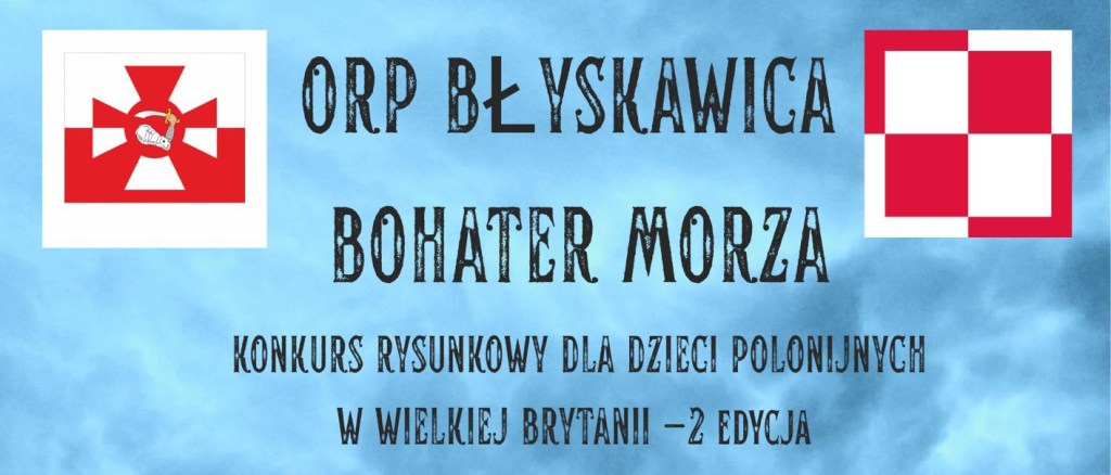 „ORP BŁYSKAWICA – BOHATER MORZA”.  Konkurs rysunkowy dla dzieci polonijnych szkół w Wielkiej Brytanii – 2&nbsp;Edycja.